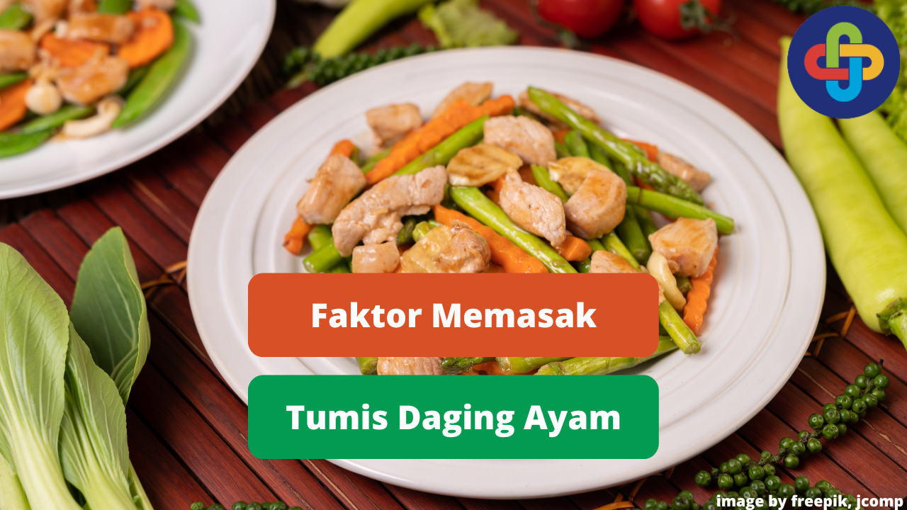 6 Faktor Yang Berpengaruh Dalam Memasak Tumis Daging Ayam